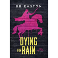 Dying for Rain - Paperback