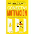 Conecta Con La Motivación. Siembra La Motivación a Voluntad / The Science of Motivation: Strategies & Techniques for Turning Dreams Into Destiny - Paperback
