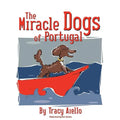 The Miracle Dogs of Portugal - Paperback