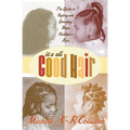 It's All Good Hair: The Guide to Styling and Grooming Black Children's Hair - Paperback