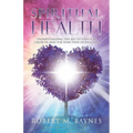 Spiritual Health: Understanding the Key to Spiritual Growth and the Function of Religion - Paperback