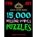 15,000 Missing Vowels Puzzles: Improve Your IQ While Having Fun - Paperback