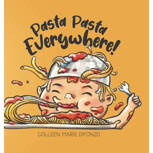 Pasta Pasta Everywhere! - Hardcover