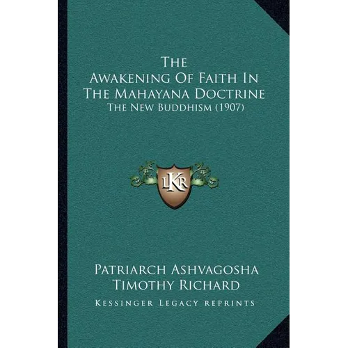 The Awakening Of Faith In The Mahayana Doctrine: The New Buddhism (1907) - Paperback