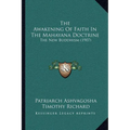 The Awakening Of Faith In The Mahayana Doctrine: The New Buddhism (1907) - Paperback