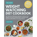 The New Weight Watching Diet Cookbook 2024: 150+ Delicious & Wholesome Recipes to Achieve Your Weight Loss Goals with Meal Plans, and Expert Tips - En - Paperback
