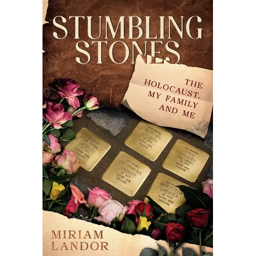 Stumbling Stones: The Holocaust, My Family and Me - Paperback