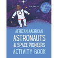 African American Astronauts & Space Pioneers Activity Book - Paperback