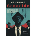 We Charge Genocide: The Historic Petition to the United Nations for Relief From a Crime of the United States Government Against the Negro People - Paperback