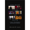 The Many Faces of Faith: A Guide to World Religions and Christian Traditions - Paperback