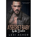 A Secret Baby by the Bratva: Arranged Marriage Mafia Romance - Paperback