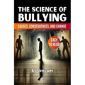 The Science of Bullying: Causes, Consequences, and Change - Paperback
