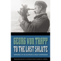 To the Last Salute: Memories of an Austrian U-Boat Commander - Paperback