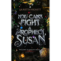You Can't Fight A Prophecy, Susan: Welcome To Midlife Magic: Book Four - Paperback