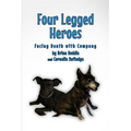 Four-Legged Heroes: Facing Death with Company - Paperback