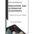 CFA level 1: Derivatives and Alternative Investments: Complete in one week - Paperback