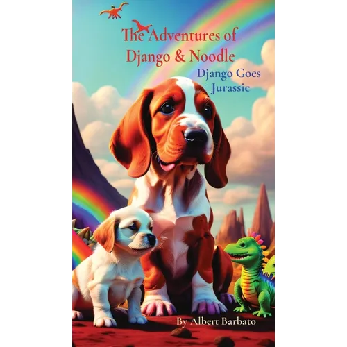 The Adventures of Django & Noodle: Django Goes Jurassic - Hardcover