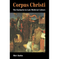 Corpus Christi: The Eucharist in Late Medieval Culture - Paperback
