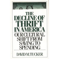 The Decline of Thrift in America: Our Cultural Shift from Saving to Spending - Hardcover
