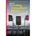 Curating Transcultural Spaces: Perspectives on Postcolonial Conflicts in Museum Culture - Paperback