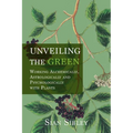 Unveiling the Green: Working Astrologically, Alchemically and Psychologically with Plants - Paperback
