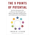 The 9 Points of Potential: The New Enneagram Test to Discover Your Strengths and Master Leadership, Communication, and Collaboration in the Workplace - Paperback