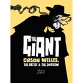 The Giant: Orson Welles, the Artist and the Shadow - Hardcover