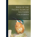 Birds of the Pacific Slope of Southern California - Paperback