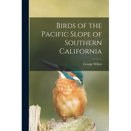 Birds of the Pacific Slope of Southern California - Paperback