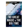 No Great Magic & the Big Time - Paperback