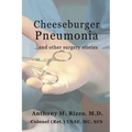 Cheeseburger Pneumonia...: ...And Other Surgery Stories - Paperback