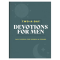 Two-A-Day Devotions for Men: Daily Wisdom for Morning & Evening - Hardcover