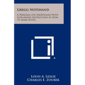 Gregg Notehand: A Personal Use Shorthand With Integrated Instruction In How To Make Notes - Paperback