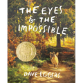 The Eyes and the Impossible: (Newbery Medal Winner) - Hardcover