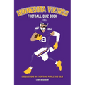 Minnesota Vikings Football Quiz Book: 500 Questions on Everything Purple and Gold - Paperback
