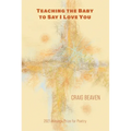 Teaching the Baby to Say I Love You - Paperback