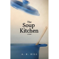 The Soup Kitchen (A Novel) - Paperback