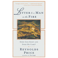 Letter to a Man in the Fire: Does God Exist and Does He Care - Paperback