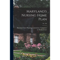 Maryland's Nursing Home Plan; No. 103 - Paperback