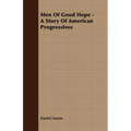 Men of Good Hope - A Story of American Progressives - Paperback