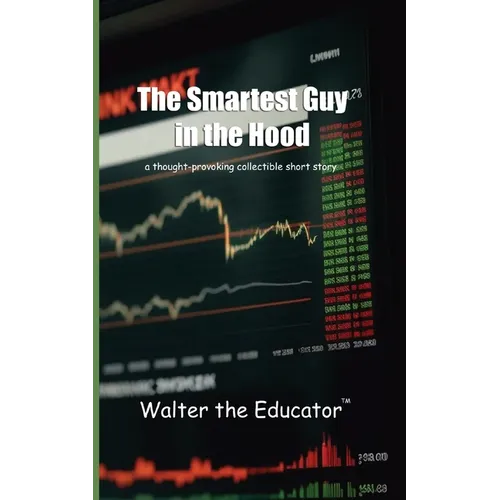 The Smartest Guy in the Hood: A Thought-Provoking Collectible Short Story - Paperback