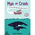 Mya and Crash and Their High-Flying Right Whale Adventure - Hardcover