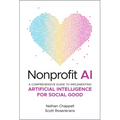 Nonprofit AI: A Comprehensive Guide to Implementing Artificial Intelligence for Social Good - Hardcover