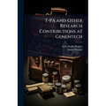T-PA and Other Research Contributions at Genentech - Paperback