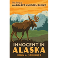 Innocent in Alaska: The story of Margaret Knudsen Burke - Paperback