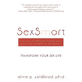 SexSmart: How Your Childhood Shaped Your Sexual Life and What to Do About It: Transform your sexuality - Paperback