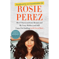 Handbook for an Unpredictable Life: How I Survived Sister Renata and My Crazy Mother, and Still Came Out Smiling (with Great Hair) - Paperback