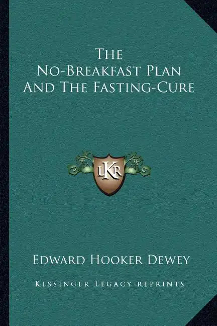 The No-Breakfast Plan and the Fasting-Cure - Paperback