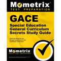 Gace Special Education General Curriculum Secrets Study Guide: Gace Test Review for the Georgia Assessments for the Certification of Educators - Paperback