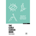 The Early Career Book: Your Guide to Starting Out, Stepping Up and Being Yourself - Paperback